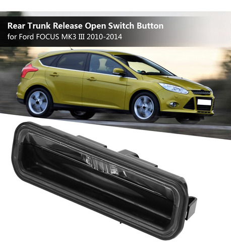 Interruptor De Apertura Del Maletero Trasero Para Ford Focus