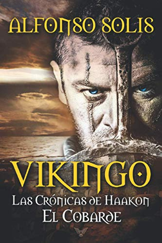 Vikingo: Las Cronicas De Haakon El Cobarde