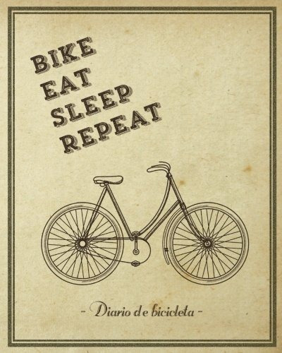 Diario De Bicicleta. Bike, Eat, Sleep, Repeat. Cuaderno De V