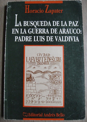 Padre Luis De Valdivia Guerra Arauco Zapater