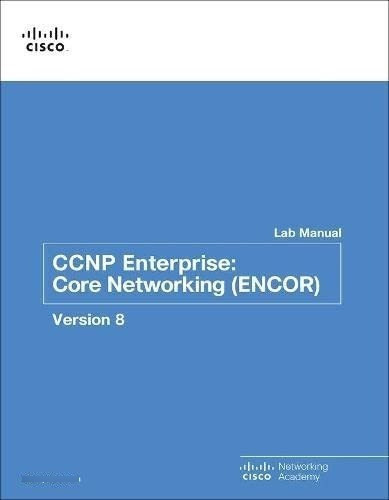 Ccnp Enterprise Coreworking (encor) V8 Lab Manua, De Ciscoworking Academy. Editorial Cisco Press En Inglés