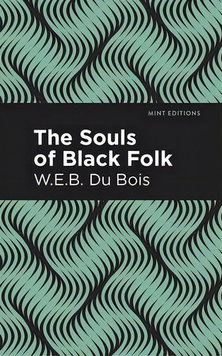 The Souls Of Black Folk, De W.e.b. Du Bois. Editorial Graphic Arts Books, Tapa Dura En Inglés