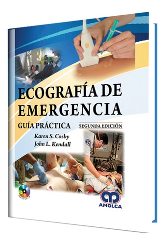 Ecografía De Emergencia. Guía Práctica. 2ª Edición. Amolca.