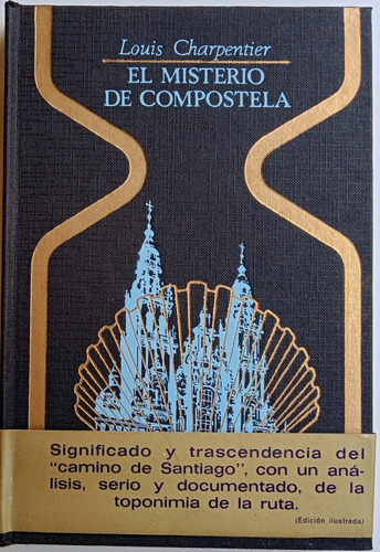 El Misterio De Compostela. Autor: Louis Charpentier