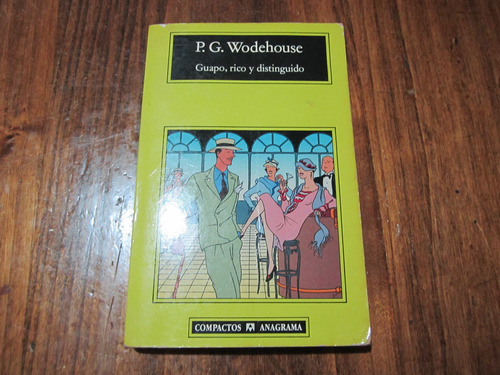 Guapo, Rico Y Distinguido - P. G. Wodehouse - Ed: Anagrama