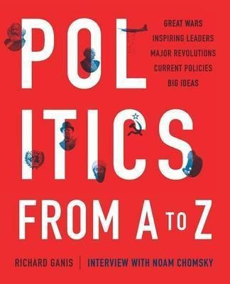 Politics From A To Z - Richard Ganis (paperback)