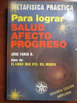 Comprar Metafsica Practica Lograr Salud Afecto Progreso Jose Farid