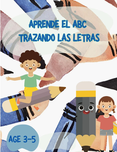 Libro: Aprendiendo El Abc. Trazando Las Letras (spanish Edit