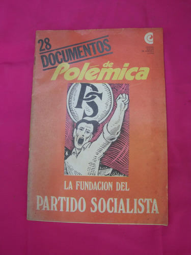 28 Documentos De Polemica - Fundacion Del Partido Socialista
