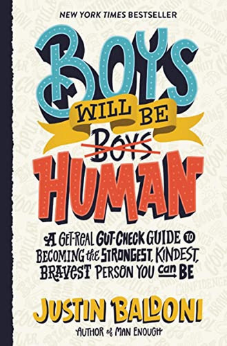 Boys Will Be Human: A Get-Real Gut-Check Guide to Becoming the Strongest, Kindest, Bravest Person Yo, de Baldoni, Justin. Editorial HarperCollins, tapa pasta dura en inglés, 2022