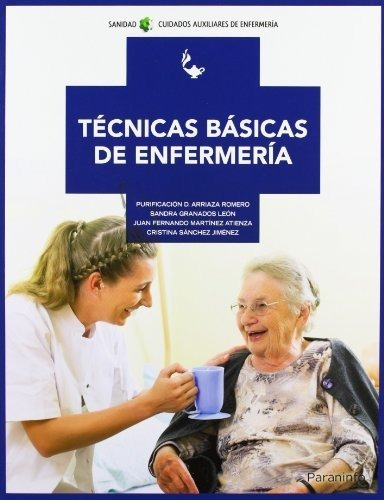 TÃÂ©cnicas bÃÂ¡sicas de enfermerÃÂa, de ARRIAZA ROMERO, PURIFICACION DOLORES. Editorial Ediciones Paraninfo, S.A, tapa blanda en español