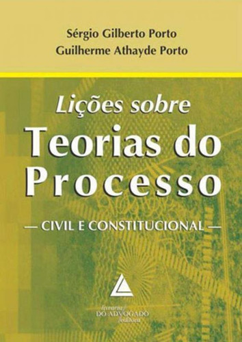 Liçoes Sobre Teorias Do Processo Civil E Constitucional, De Porto, Sergio Gilberto. Editora Livraria Do Advogado, Capa Mole, Edição 1ª Edição - 2013 Em Português