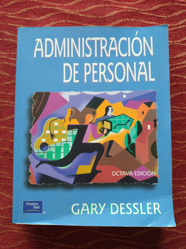 Administración De Personal. Gary Dessler.