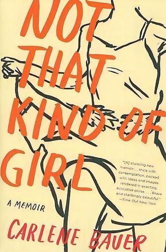Not That Kind Of Girl, De Carlene Bauer. Editorial Harpercollins Publishers Inc, Tapa Blanda En Inglés