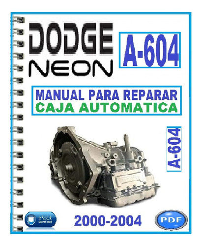 Manual De Taller Caja Automática Dodge Neon A604 2000.2004.