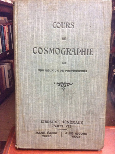 Curso De Cosmografía - Varios Autores - En Francés - 1927