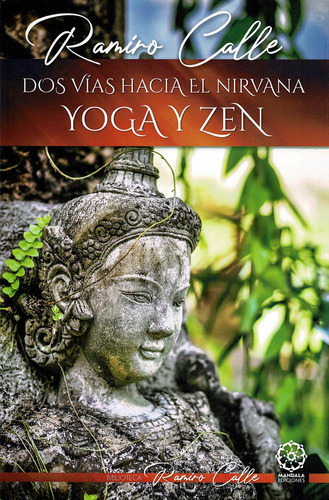 Libro Dos Caminos Hacia El Nirvana: Yoga Y Zen - Calle, R...