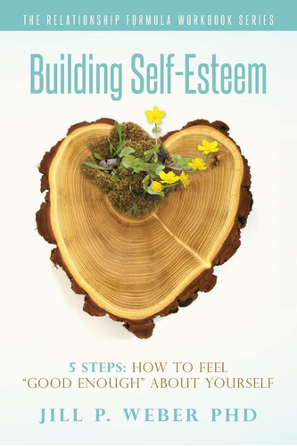 Libro: Building Self-esteem 5 Steps: How To Feel  Good About