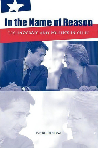 In The Name Of Reason, De Patricio Silva. Editorial Pennsylvania State University Press, Tapa Blanda En Inglés