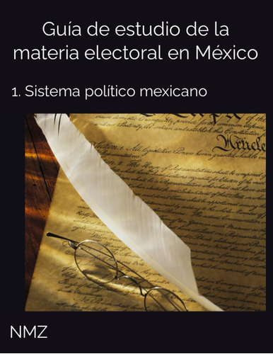 Libro: Guía De Estudio De La Materia Electoral En México: 1.