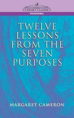 Libro Twelve Lessons From The Seven Purposes - Margaret C...