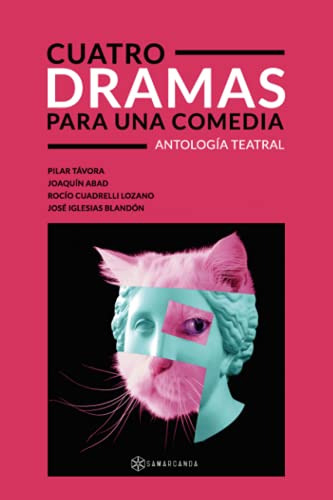 Libro Cuatro Dramas Para Una Comedia Antología Teatral  De J