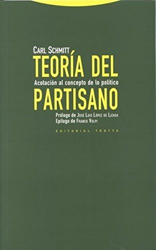 Teoría Del Partisano : Acotación Al Concepto De Lo Político