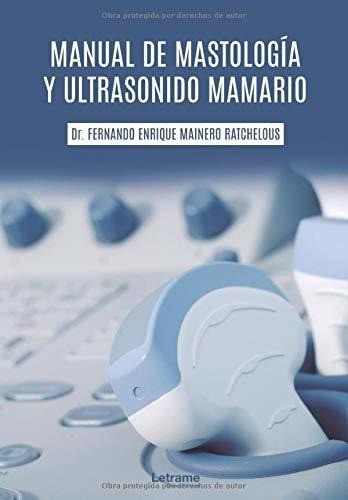Libro : Manual De Mastologia Y Ultrasonido Mamario -...