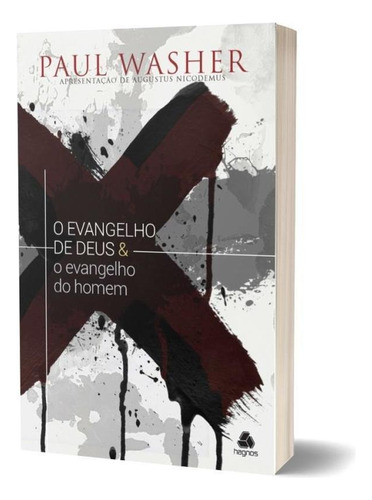 O Evangelho De Deus & O Evangelho Do Homem, De Washer, Paul. Editora United Press, Capa Mole, Edição 1ª Edição - 2018 Em Português