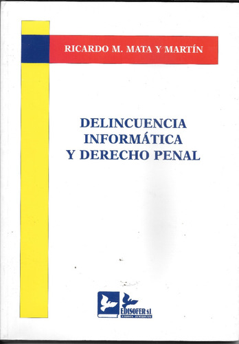 Mata Y Martin - Delincuencia Informática Y Derecho Penal