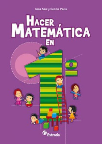 Hacer Matematica En 1º, De Parra Saiz. Editorial Estrada, Tapa Blanda En Español
