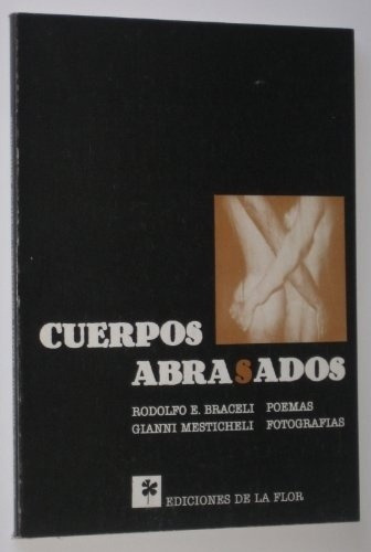 Cuerpos Abrasados - Braceli, Mestichelli, De Braceli, Mestichelli. Editorial De La Flor En Español