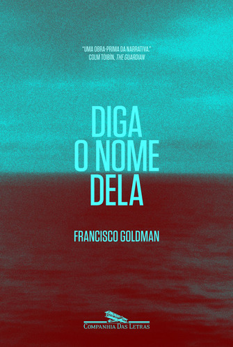 Diga o nome dela, de Goldman, Francisco. Editora Schwarcz SA, capa mole em português, 2014