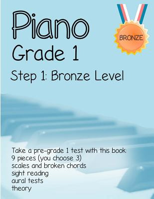 Libro Piano Grade 1: Step 1- Bronze Level: Take A Pre-gra...