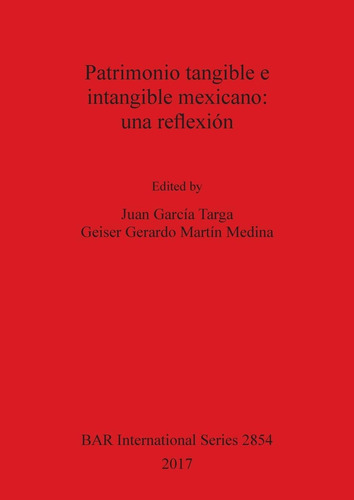 Libro: Patrimonio Tangible E Intangible Mexicano: Una Reflex