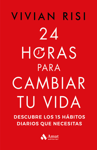 24 Horas Para Cambiar Tu Vida, De Vivian Risi. Amat Editorial, Tapa Blanda En Español