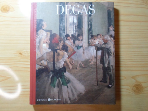 Los Grandes Genios Del Arte: Degas - Carlos Reyero