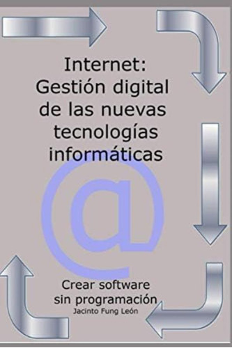 Libro: Internet: Gestión Digital De Las Nuevas Tecnologías