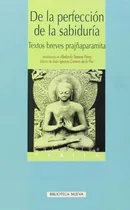Comprar De La Perfeccion De La Sabiduria Textos Breves Prajñaparam, De Ignacio Costero (editor). Editorial Biblioteca Nueva, Tapa Blanda En Español