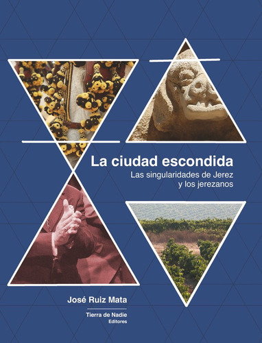 La Ciudad Escondida, De Ruiz Mata, José. Editorial Tierra De Nadie Editores, Tapa Dura En Español