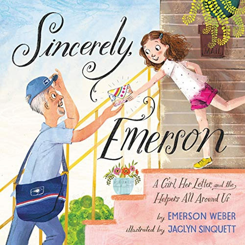 Sincerely, Emerson: A Girl, Her Letter, And The Helpers All 