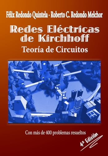 Redes Electricas De Kirchhoff. Teoria De Circuitos: Con 400