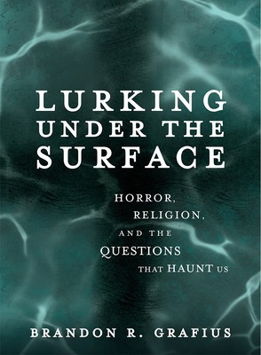 Libro Lurking Under The Surface: Horror, Religion, And Th...