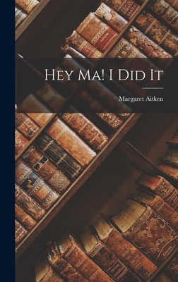 Libro Hey Ma! I Did It - Aitken, Margaret 1908-