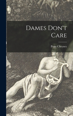 Libro Dames Don't Care - Cheyney, Peter 1896-1951