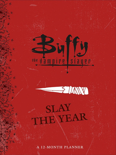 Libro: Buffy The Vampire Slayer: Slay The Year: A 12-month