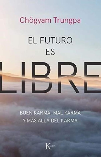 Libro - Libro El Futuro Es Libre , Buen Karma , Mal Karma ,