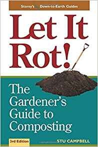 Let It Rot! The Gardeners Guide To Composting (third Edition