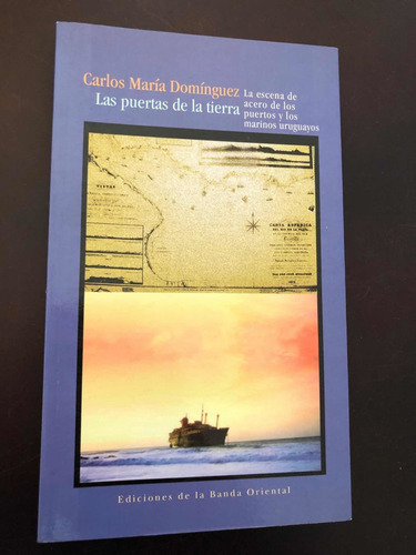 Libro Las Puertas De La Tierra - Carlos María Domínguez
