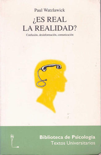 Es Real La Realidad?: Confusion/desinformacion/comunicacion  (l.amarillo), De Watzlawick Paul. Editorial Herder, Tapa Blanda, Edición 1 En Español
